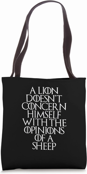 A Lion Doesn't Concern Himself... Motivational Messages Tote Bag