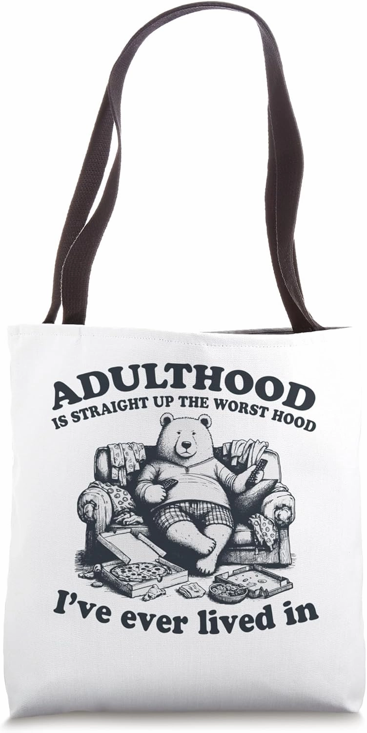 Adulthood The Worst Hood Funny Bear Relaxing on Sofa Funny Tote Bag