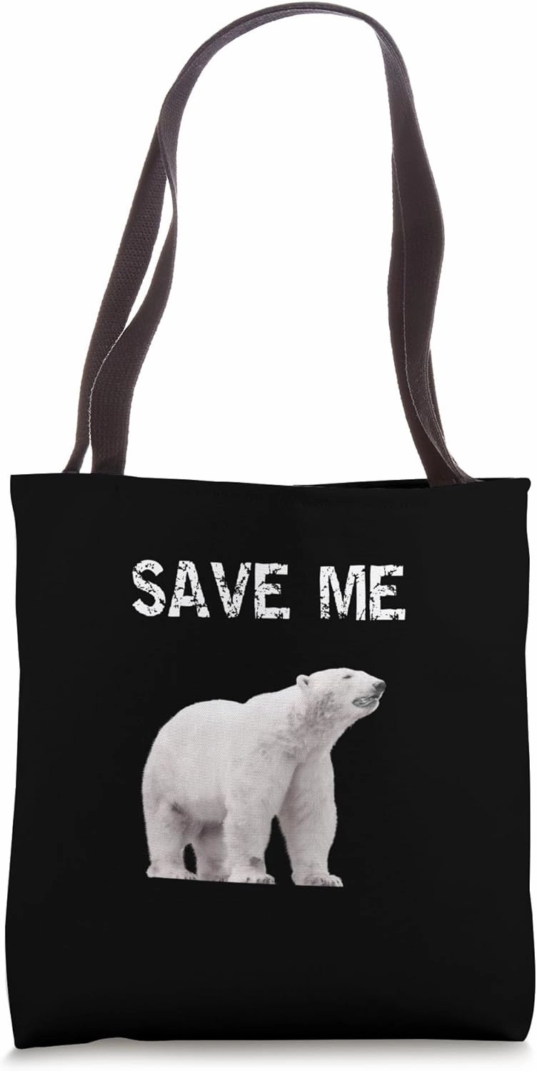 Bear Polar Protest Climate Change Arctic Save me Tote Bag