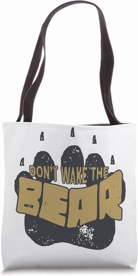 Don't Wake The Bear Funny Tote Bag
