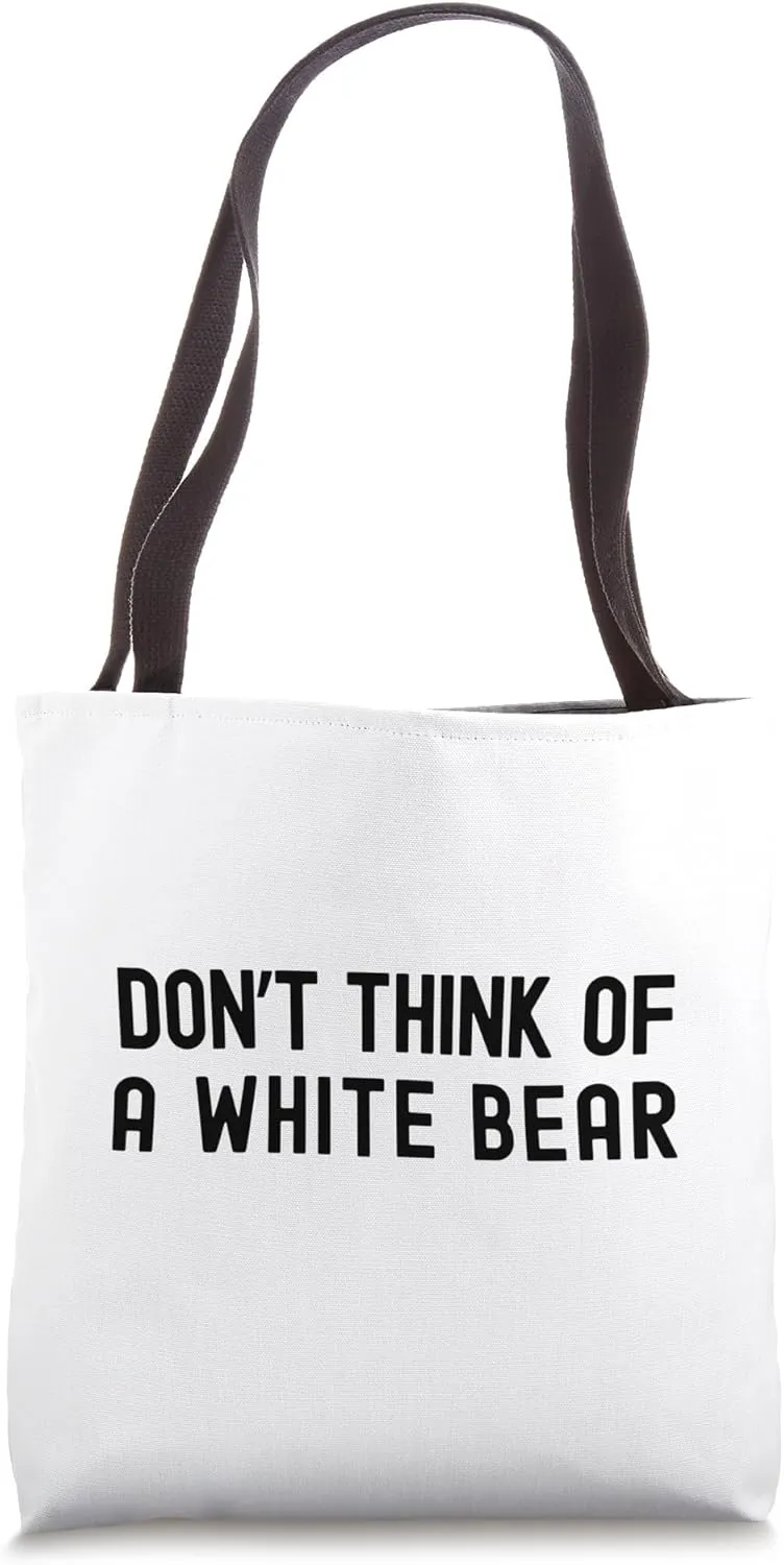 Don't Think Of A White Bear | Cognitive Psychology | Psych Tote Bag