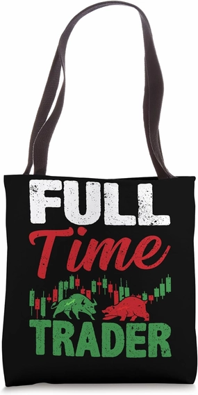 Full-Time Trader Tote Bag
