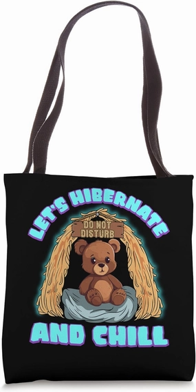 Hibernate in Style - Let's Hibernate and Chill Winter Tote Bag