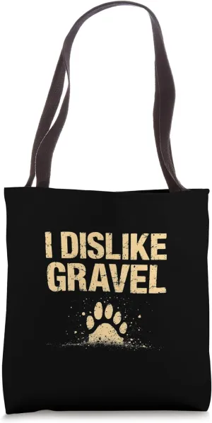 I DISLIKE GRAVEL Rugged Adventure Tote Bag