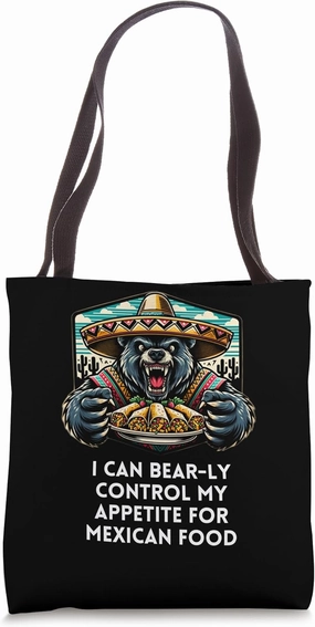 I Can Bear-ly Control My Appetite For Mexican Food Tacos Tote Bag