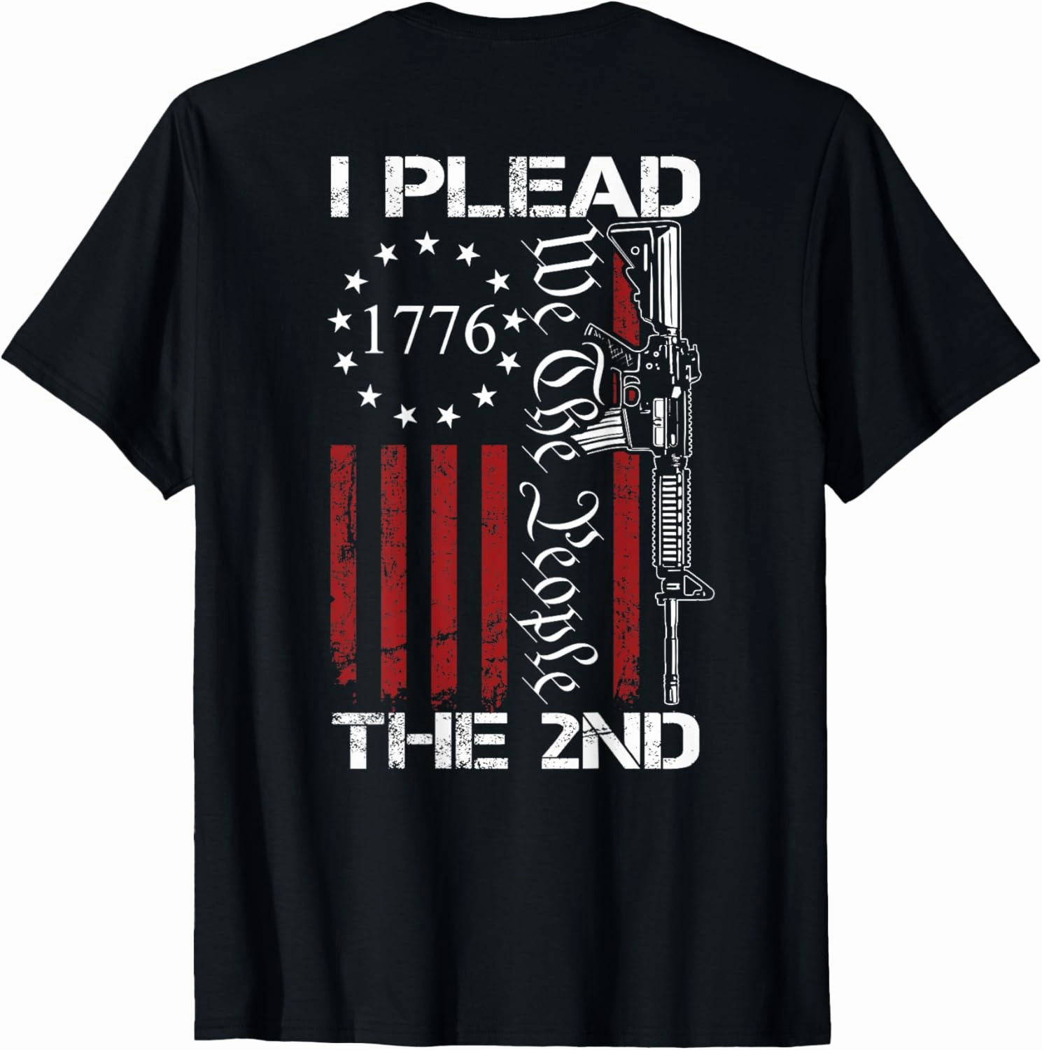I Plead The 2nd Amendment We The People - Pro Gun (ON BACK) T-Shirt
