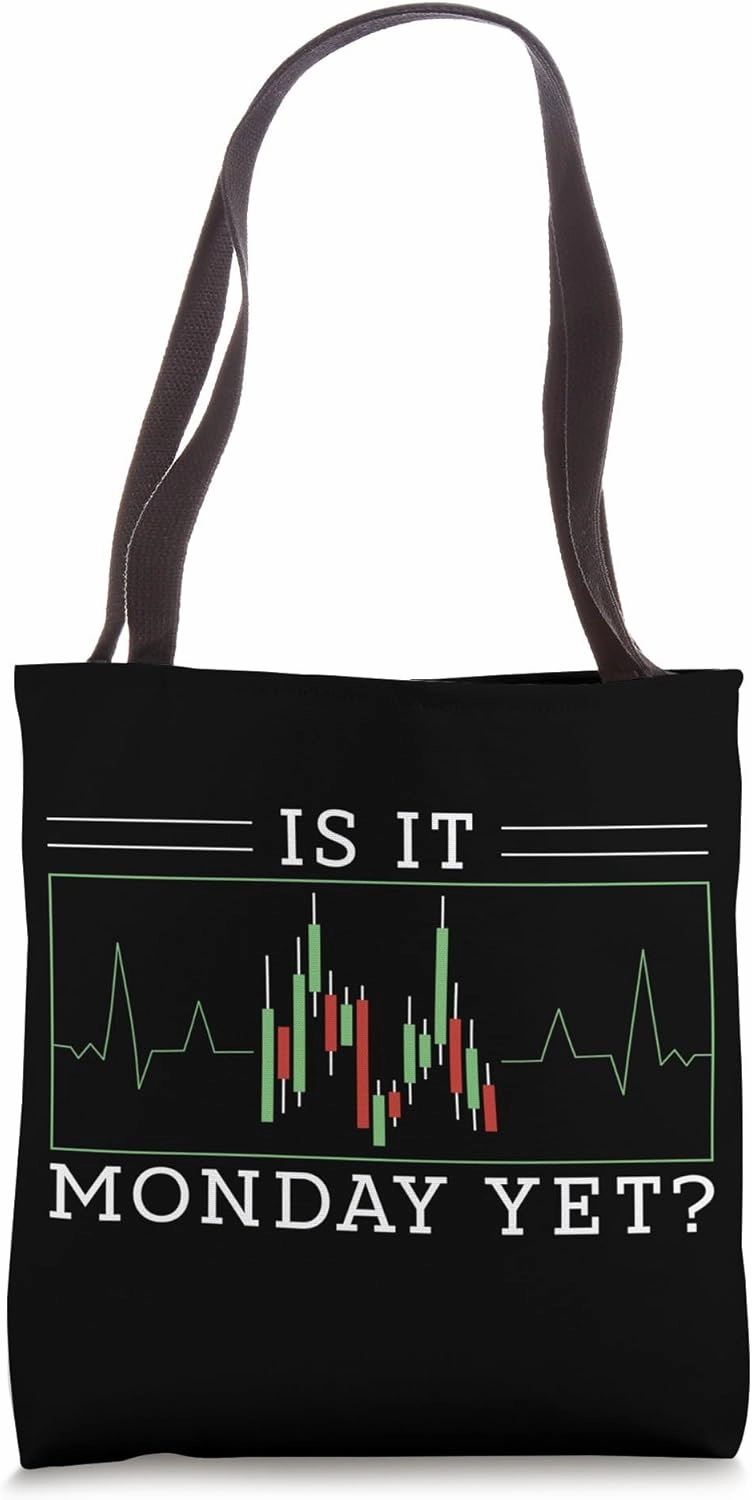 Is it Monday Yet Trading Investor Trader Tote Bag