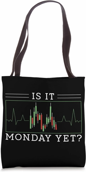 Is it Monday Yet Trading Investor Trader Tote Bag