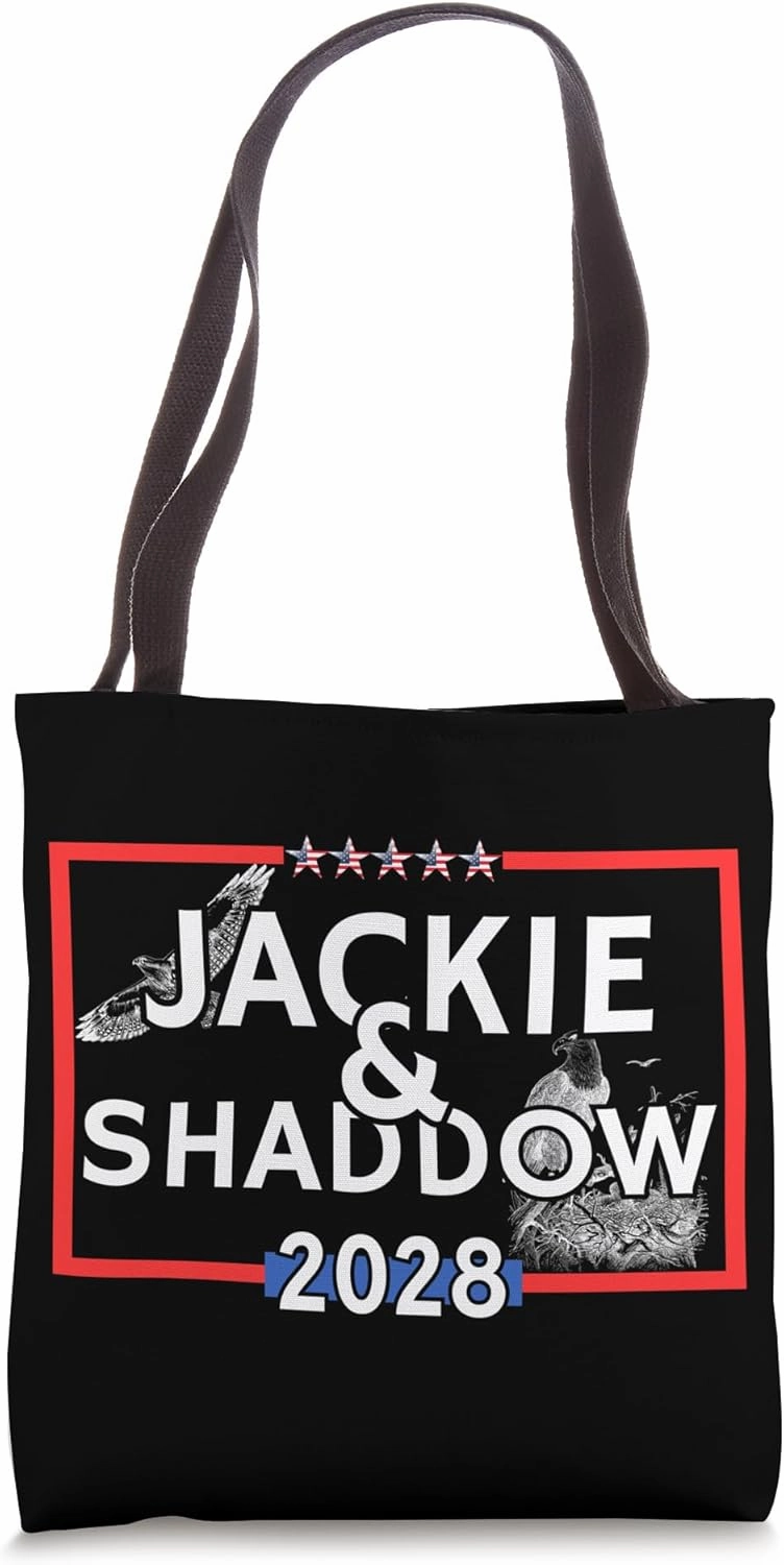 Jackie and Shaddow 2028 is Political Humor is Eagle Lovers Tote Bag
