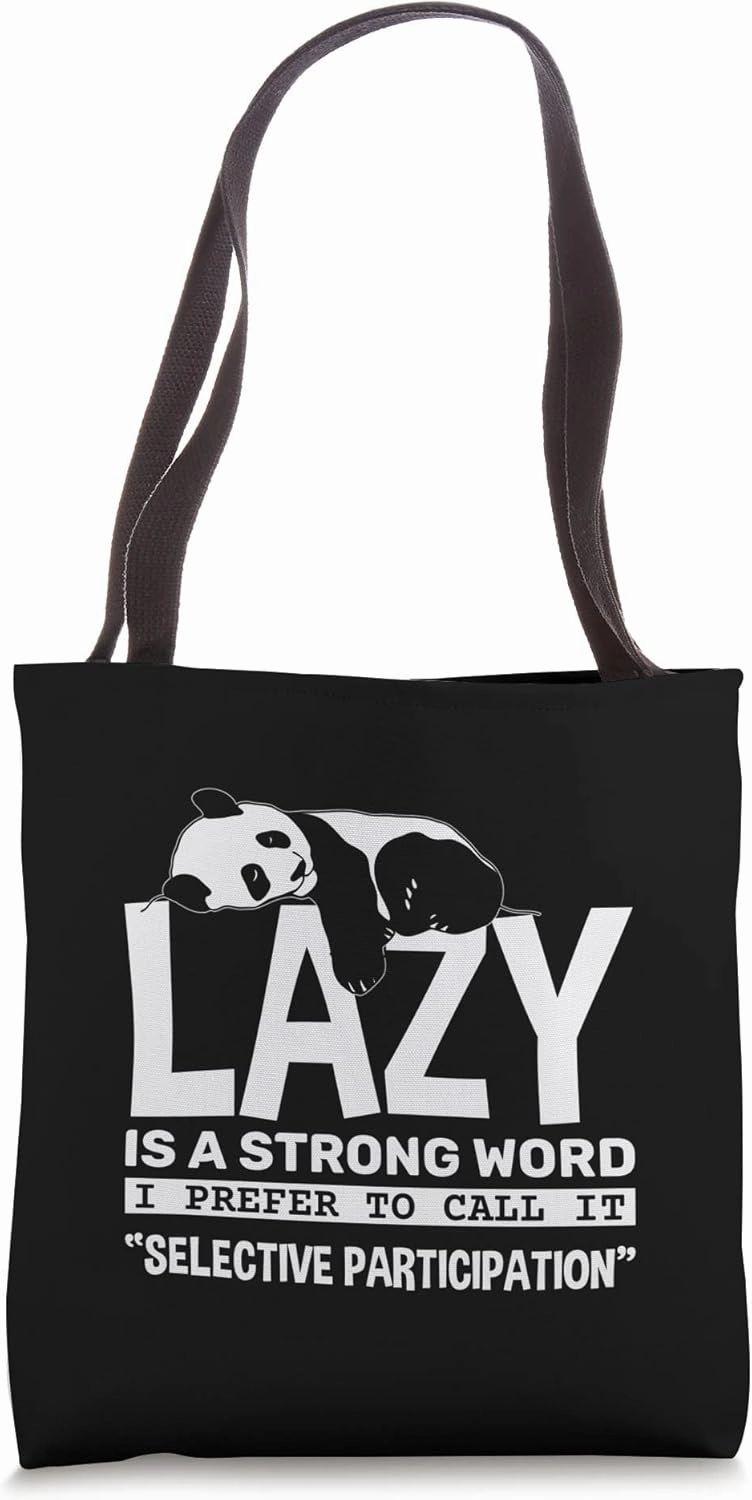 Lazy is a strong word Funny selective participation Panda Tote Bag