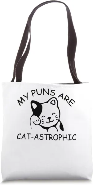 My Puns Are Cat-Astrophic - Funny Messages Tote Bag
