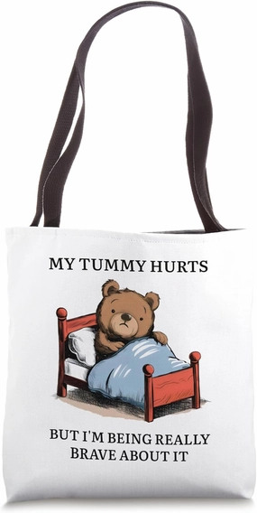 My Tummy Hurts - Poorly Cute Sick Bear In Bed Sarcasm Quote Tote Bag