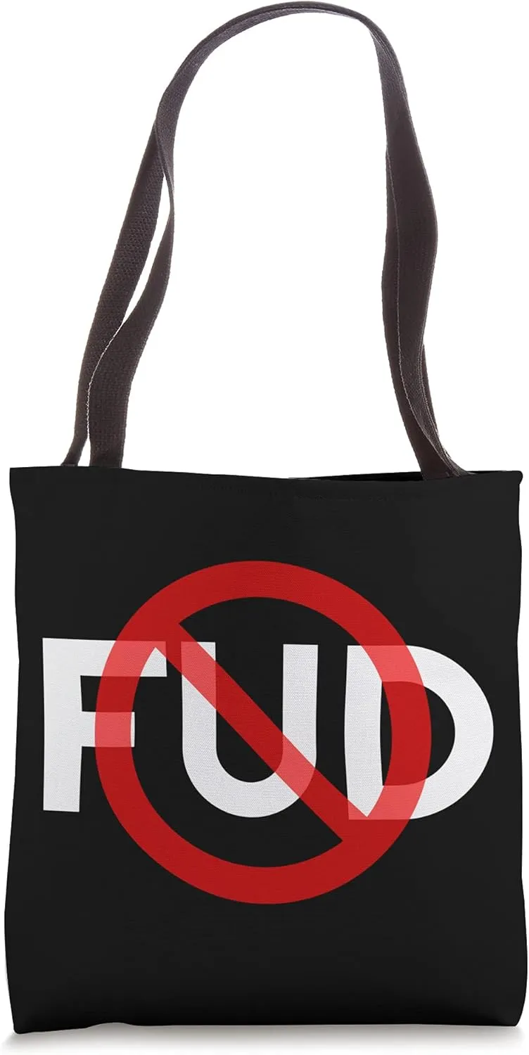 NO FUD FEAR UNCERTAINTY DOUBT TRADING DESIGN Tote Bag