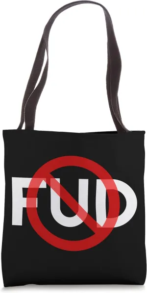 NO FUD FEAR UNCERTAINTY DOUBT TRADING DESIGN Tote Bag