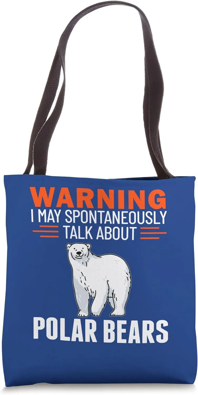 Warning I May Spontaneously Talk About Polar Bears Tote Bag