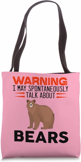 Warning I May Spontaneously Talk About Bears Funny Bear Tote Bag