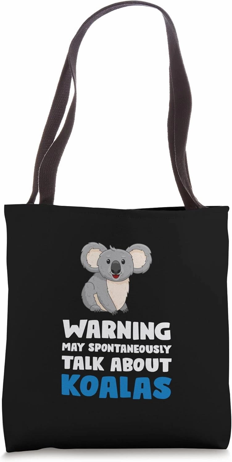 Warning may spontaneously talk about Koalas Koala Tote Bag