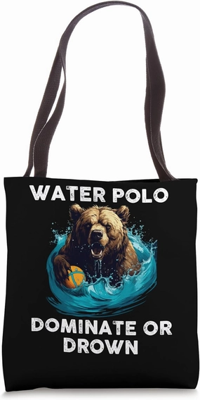 Water Polo Player Grizzly Bear Dominate or Drown Tote Bag