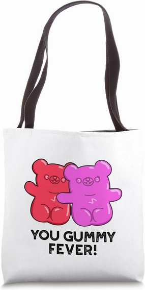 You Gummy Fever Funny Candy Pun Tote Bag